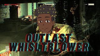 Outlast Whistleblower ( Aka heaven for cannibals)