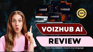 VoizHub AI Review & Bonuses - Clone Any Celebrity Voice In Any Language