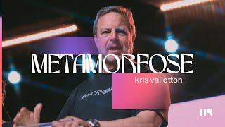 Metamorfose | Kris Vallotton | IIR Brasil