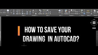 HOW TO SAVE YOUR DRAWING IN AUTOCAD?