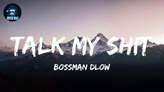 Talk My Shit - Bossman Dlow (Lyrics)