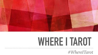 Where I Tarot - #WhereITarot