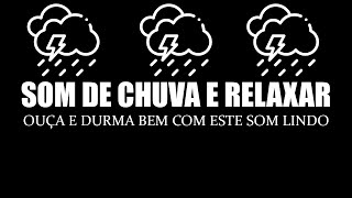 SOM DE CHUVA E RELAXAR - Ouça E Durma Bem Com Este Som Lindo