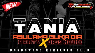 DJ PARTY NGUK KARNAVAL || TANIA ASULAMA SUKA DIA || TAMANAN SLOW BASS OFFICIAL