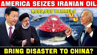 Lost Heavily! The United States Seizes 150,000 Tons Of Chinese Oil | Is Iran The Biggest Victim?