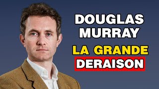 La Grande déraison de Douglas Murray