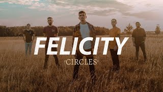 Felicity - Circles (Official Music Video)