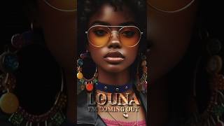 Louna - I'm Coming Out #rnb #soul #music #musiclife