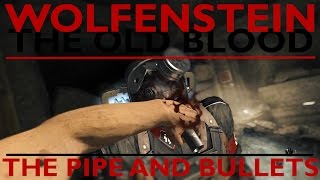 Wolfenstein - The Old Blood - The pipe and bullets part 2 [PC]