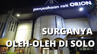 BERDIRI SEJAK 1932, PUSAT OLEH-OLEH TERLENGKAP DI KOTA SOLO || ROTI ORION SOLO