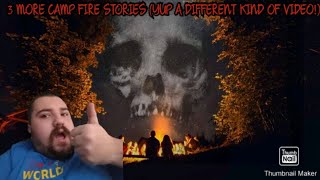 3 More Scary Camp Fire Stories (Yup A Different Kind of Video!)