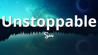 Unstoppable (Lyrics) - Sia