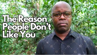 The Reason People Don't Like You