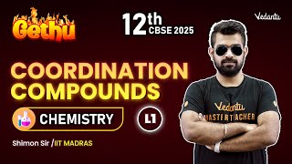 Coordination Compounds L1 | Gethu Batch | Class 12 Chemistry | CBSE 2025 🔥 Shimon Sir