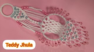 New Design Of Macrame Teddy🧸 Jhula || Teddy Jhula Tutorial #macrame #diy #craft #handmade