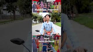 Si Mulut Berkerak | LuLu Clips #warintilshorts