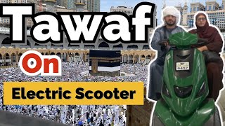 MAKKAH | TAWAF ON ELECTRIC SCOOTER with Ammi | Best option for People who need Assistance | Hajj2022