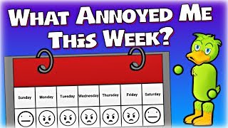 What Annoyed Me This Week?