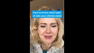 How to know what type of ads your clients need!