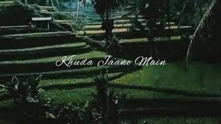 Khuda Jaane || Whatsapp Status ||