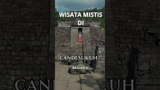 Wisata mistis Candi Sukuh bag 4 (end)