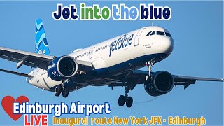 TRANSATLANTIC PLANESPOTTING🔴LIVE: jet Blue inaugural New York - Edinburgh route