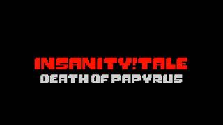 INSANITY!TALE: Death Of Papyrus (отрывок)