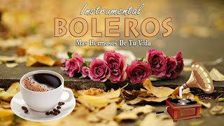 2 HORAS LOS BOLEROS MAS HERMOSOS DE TU VIDA - Música Para Cafeterías y Restaurantes