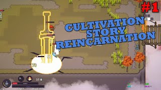 Cultivation Story: Reincarnation - A NEW XIANXIA GAME!? - #1