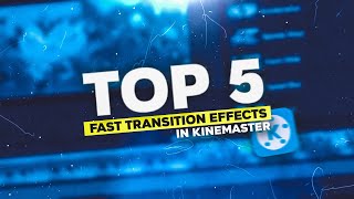 TOP 5 Fast Transitions Effects In Kinemaster!👌🏻🔥 | By MS TIPS AND TRICKS!