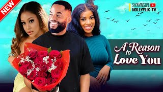 A REASON TO LOVE YOU - UCHE MONTANA, CHIKE DANIEL, FRANCES BEN, ANGELA | Nigerian Family Movie