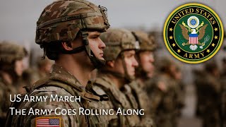 US Army March Song : The Army Goes Rolling Along