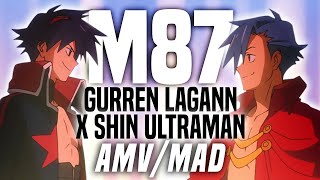 【AMV/MAD】M87 | Tengen Toppa Gurren Lagann X Shin Ultraman