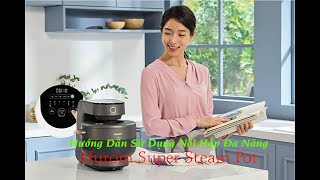 Đập Hộp Và Hướng Dẫn Sử Dụng Siêu Phẩm Máy Hấp Đa Năng Hurom Super Steam Pot