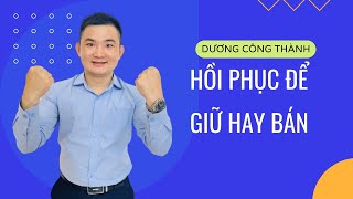 Nhận định thị trường chứng khoán: Nhịp hồi phục để giữ hay bán | Dương Công Thành | V25072024