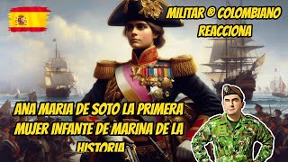 Militar ® Colombiano Reacciona a Ana Maria de Soto La PRIMERA mujer INFANTE de MARINA de la historia