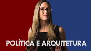 A Politização da Arquitetura