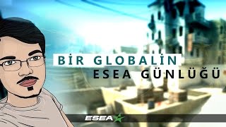 CS:GO - BİR GLOBALİN ESEA GÜNLÜĞÜ (DUST2)