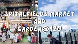 london vlog | spitalfields market, garden@120 | Day 010 | life in london