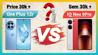 One plus 12R VS Iqoo neu 9pro / iqoo 9pro vs oneplus 12r / One plus 12r review |