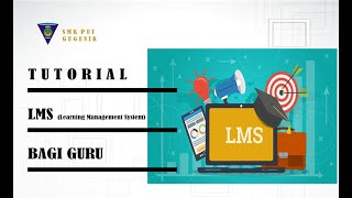 Part 1 - MENGGUNAKAN HP Video Tutorial LMS SMK PUI GEGESIK ( Untuk Guru )