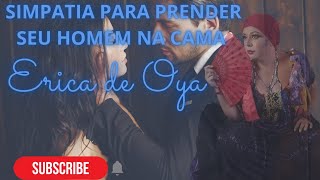 SIMPATIA PODEROSA PARA PRENDER SEU HOMEM NA CAMA