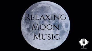 Celestial Tranquility: Relaxing Moon Music for Peaceful Nights - 1 Hour