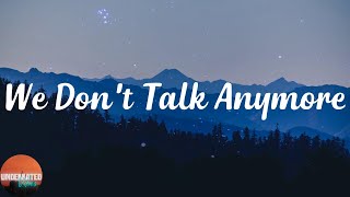 Charlie Puth - We Don't Talk Anymore (feat. Selena Gomez) (Lyrics)