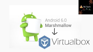 How to install Android Marshmallow (6.0/6.1) on Virtualbox