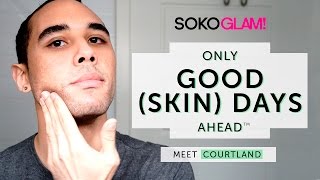 Oily/Dull Skin Care Routine- Meet Courtland | #onlygoodskindaysahead