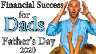 Happy Father’s Day (2020) // Money Tips for Dads // Financial Success for Dads