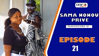 SAMA NONOU PRIVE saison 2 Episode 21 **VOSTFR**