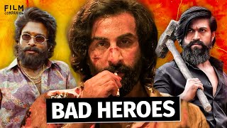 How Bad Heroes Are Changing Indian Cinema