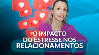 O Impacto do Estresse nos Relacionamentos